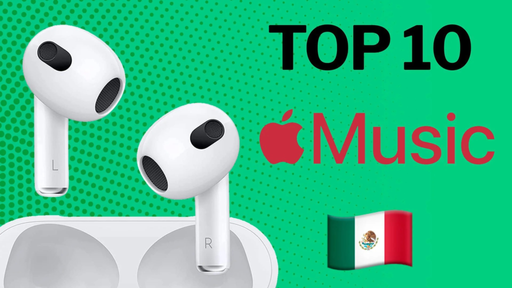 Ranking Apple: las 10 canciones más escuchadas en México