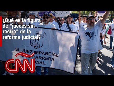 ¿Qué son los jueces sin rostro, una de las figuras de la reforma judicial que genera más polémica?